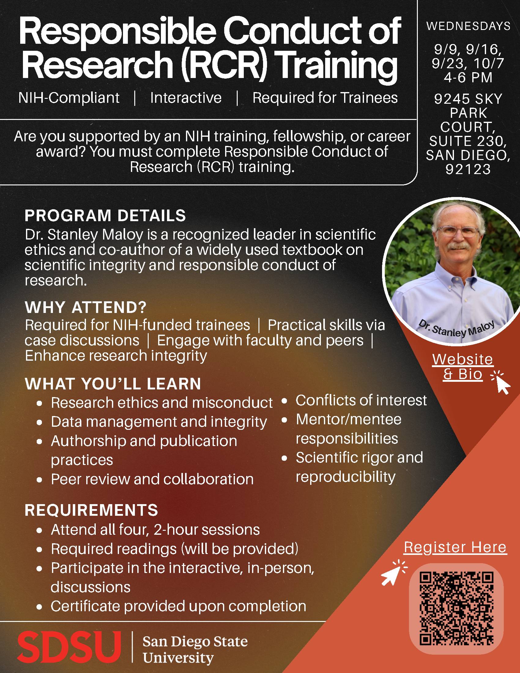 Flyer for San Diego State University's Responsible Conduct of Research (RCR) Training. The NIH-compliant, interactive training is required for trainees supported by NIH training, fellowship, or career awards. The course consists of four in-person Wednesday sessions from 4–6 p.m. at 9245 Sky Park Court, Suite 230, San Diego. Led by Dr. Stanley Maloy, the training covers research ethics, data management, authorship, peer review, conflicts of interest, mentoring responsibilities, and scientific rigor. Participants must attend all four sessions, complete assigned readings, and participate in discussions to receive a certificate. The flyer includes a photo of Dr. Stanley Maloy and a QR code for registration.
